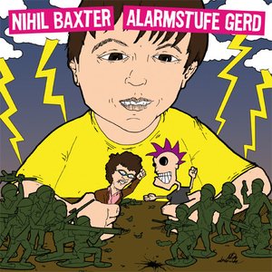 Alarmstufe Gerd / Nihil Baxter