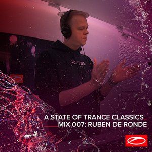 A State Of Trance Classics - Mix 007: Ruben de Ronde