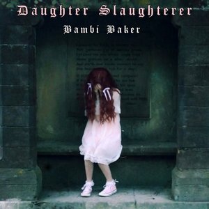 Daughter Slaughterer - Single