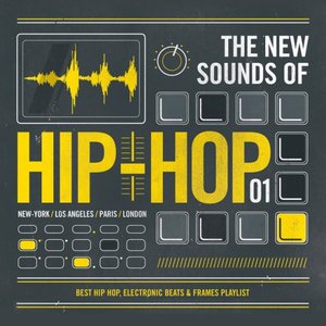 Le Limonadier Presents The New Sounds of Hip Hop 01 - Best Hip Hop, Electronic Beats & Frames Playlist