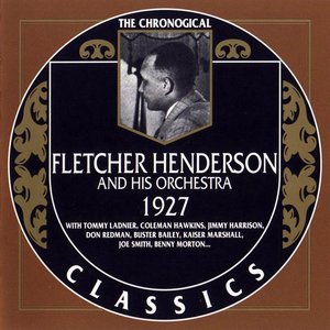 The Chronological Classics: Fletcher Henderson and His Orchestra 1927