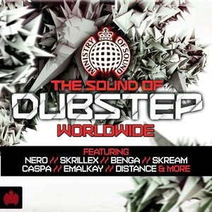 The Sound of Dubstep Worldwide - Ministry of Sound