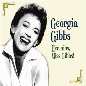 Her Nibs, Miss Gibbs!