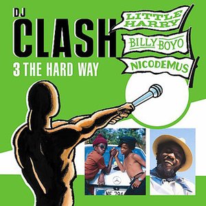Dj Clash - 3 The Hard Way