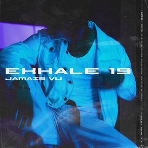 Exhale:19 Jamais Vu