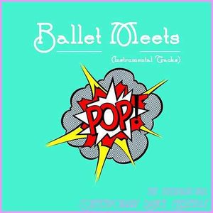 Ballet Meets Pop! (Instrumental Tracks)