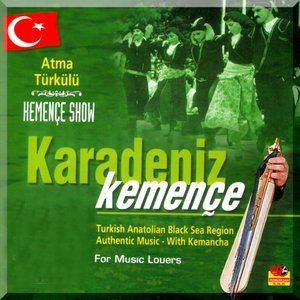 Karadeniz Kemençe Show, Vol. 1 (Atma Türkülü)