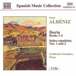 Albeniz: Piano Music, Vol. 1 - Iberia / Suites Espanolas Nos. 1 And 2