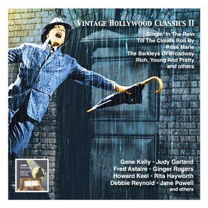 Vintage Hollywood Classics, Vol. 2: Singin’ in the Rain – The Barkleys of Broadway – Rich, Young and Pretty and others – Original Stars – OriginalSoundtracks