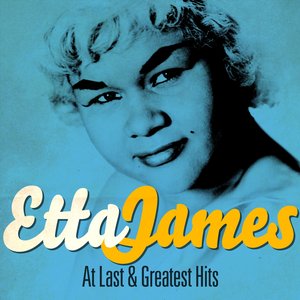 Etta James - At Last and Greatest Hits (Remastered)