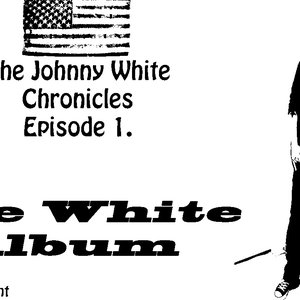 “The Johnny White Chronicles Ep.1 The White Album”的封面