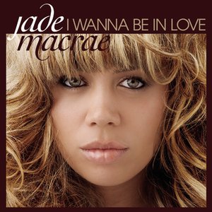 I Wanna Be In Love