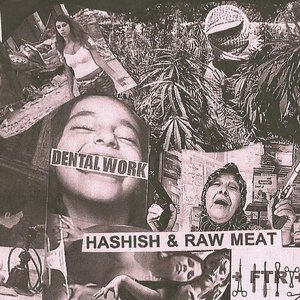 Hashish & Raw Meat