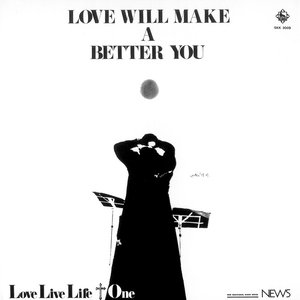 Love Will Make A Better You