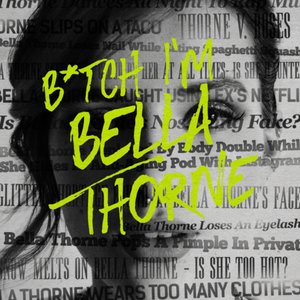 Bitch I'm Bella Thorne
