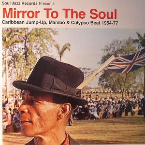 Image for 'Mirror to the Soul: Caribbean Jump-Up, Mambo and Calypso Beat 1954-77'