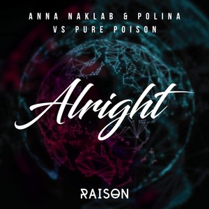 Alright (Anna Naklab & Polina vs. Pure Poison) - Single