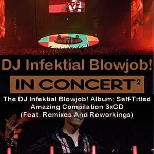 Imagen de 'The DJ Infektial Blowjob! Album: Self-Titled Amazing Compilation 3xCD (Feat. Remixes And Reworkings)'