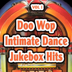 Doo Wop Intimate Dance Jukebox Hits Vol 1