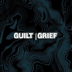 Guilt || Grief