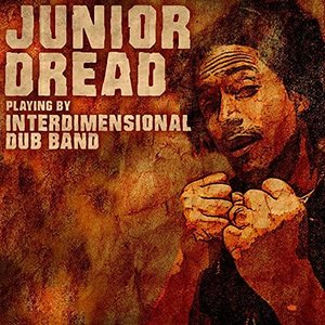 Junior Dread Playing By Interdimensional Dub Band