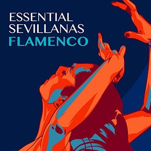 Essential Sevillanas: Flamenco