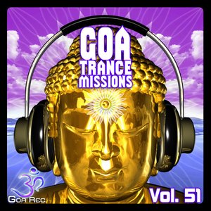Goa Trance Missions, Vol. 51: Best of Psytrance,Techno, Hard Dance, Progressive, Tech House, Ambient