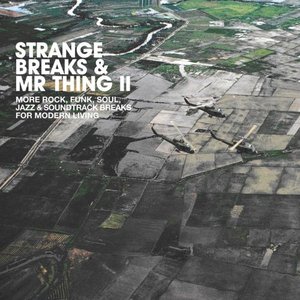 Strange Breaks & Mr. Thing II