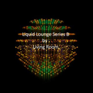 Liquid Lounge Series B