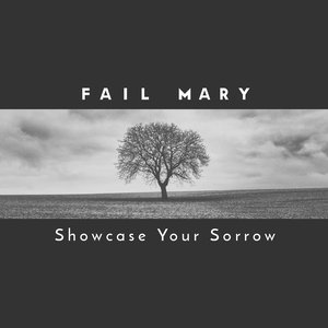 Showcase Your Sorrow