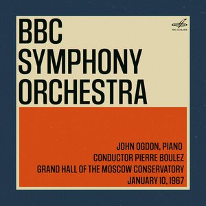 BBC Symphony Orchestra in Moscow: Pierre Boulez, John Ogdon. January 10, 1967