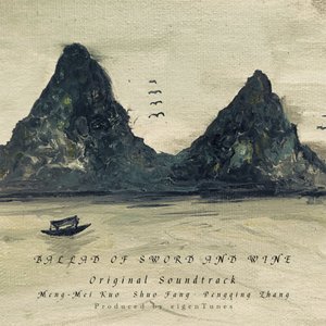 Ballad of Sword and Wine (Original Soundtrack for the Radio Drama Ballad of Sword and Wine)