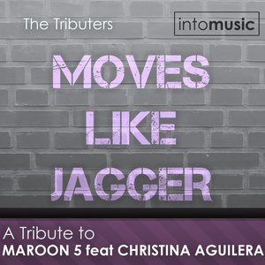 Moves Like Jagger (A Tribute to Maroon 5 feat Christina Aguilera - The Mixes)