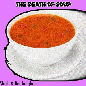 The Death Of Soup