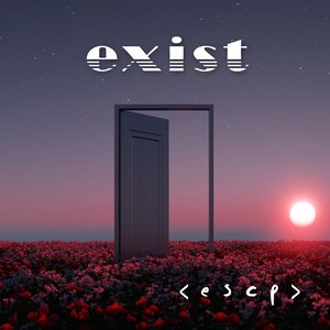 Exist