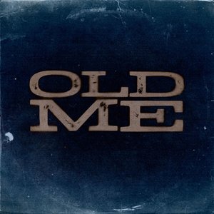 Old Me - Single