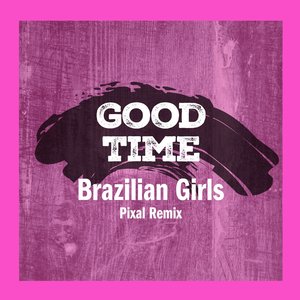 Good Time (Pixal Remix)