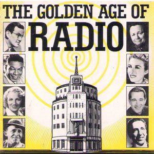 The Golden Age Of Radio
