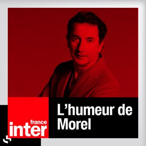 France Inter - L'humeur de.François Morel