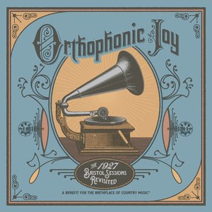 Orthophonic Joy: The 1927 Bristol Sessions Revisited