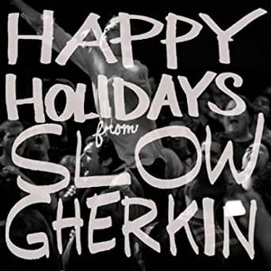 Happy Holidays from Slow Gherkin - Single