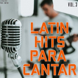 Latin Hits Para Cantar Vol. 3