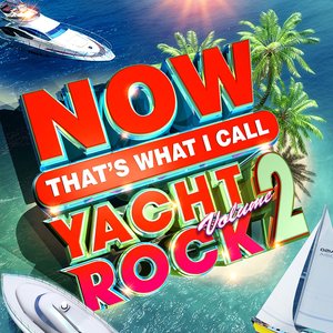 NOW That's What I Call Yacht Rock Vol. 2
