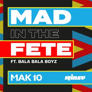 Mad In The Fete (feat. Bala Bala Boyz)