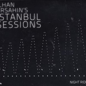 Ilhan Erşahin's Istanbul Sessions Night Rider