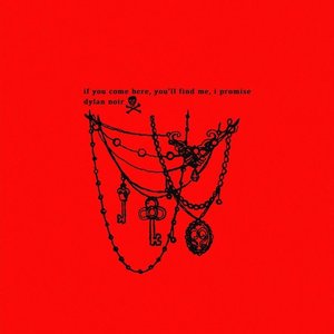 if you come here, you'll find me, i promise