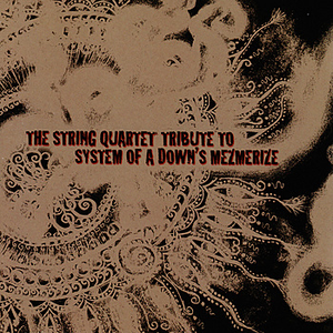Vitamin String Quartet - The String Quartet Tribute To System Of A Down Mezmerize - Zortam Music