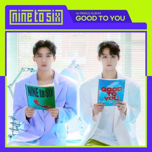NINE to SIX 1st Single Album 'GOOD TO YOU'