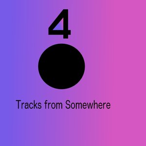 4: Tracks from Somewhere (Original Video Game Soundtrack)