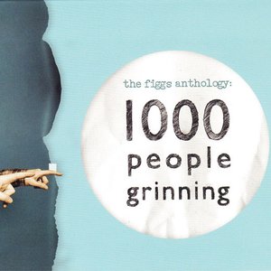 The Figgs Anthology: 1000 People Grinning